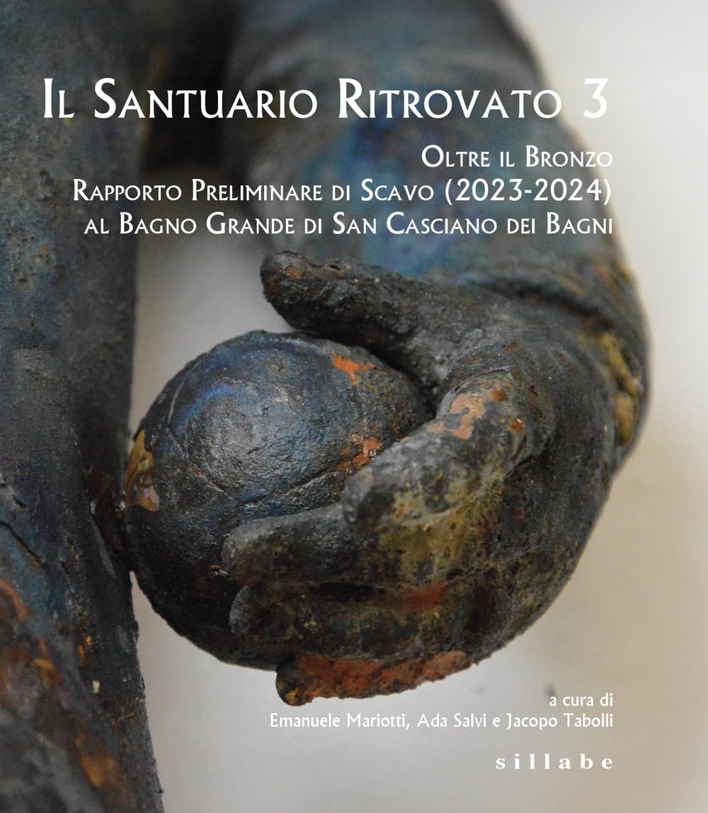 Il santuario ritrovato 3. Oltre il bronzo. Rapporto preliminare di Scavo (2023-2024) al Bagno Grande di San Casciano dei Bagni Natural Sciences