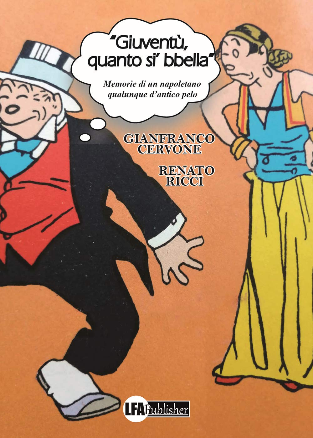 «Gioventù, quanto si' bbella». Memorie di un napoletano qualunque d'antico pelo book