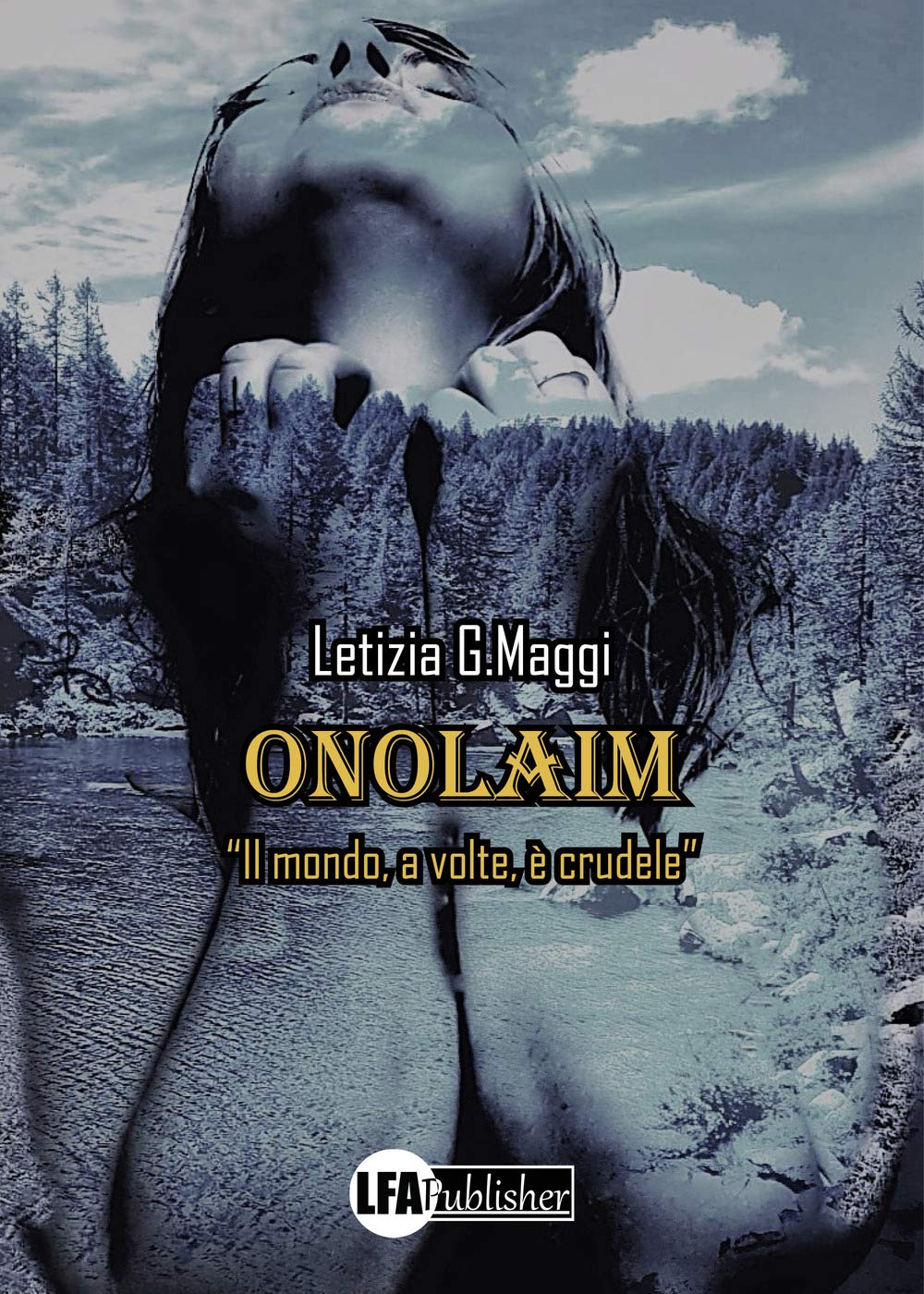 Onolaim. Il mondo, a volte, è crudele (Vol. 2) Historical Fiction