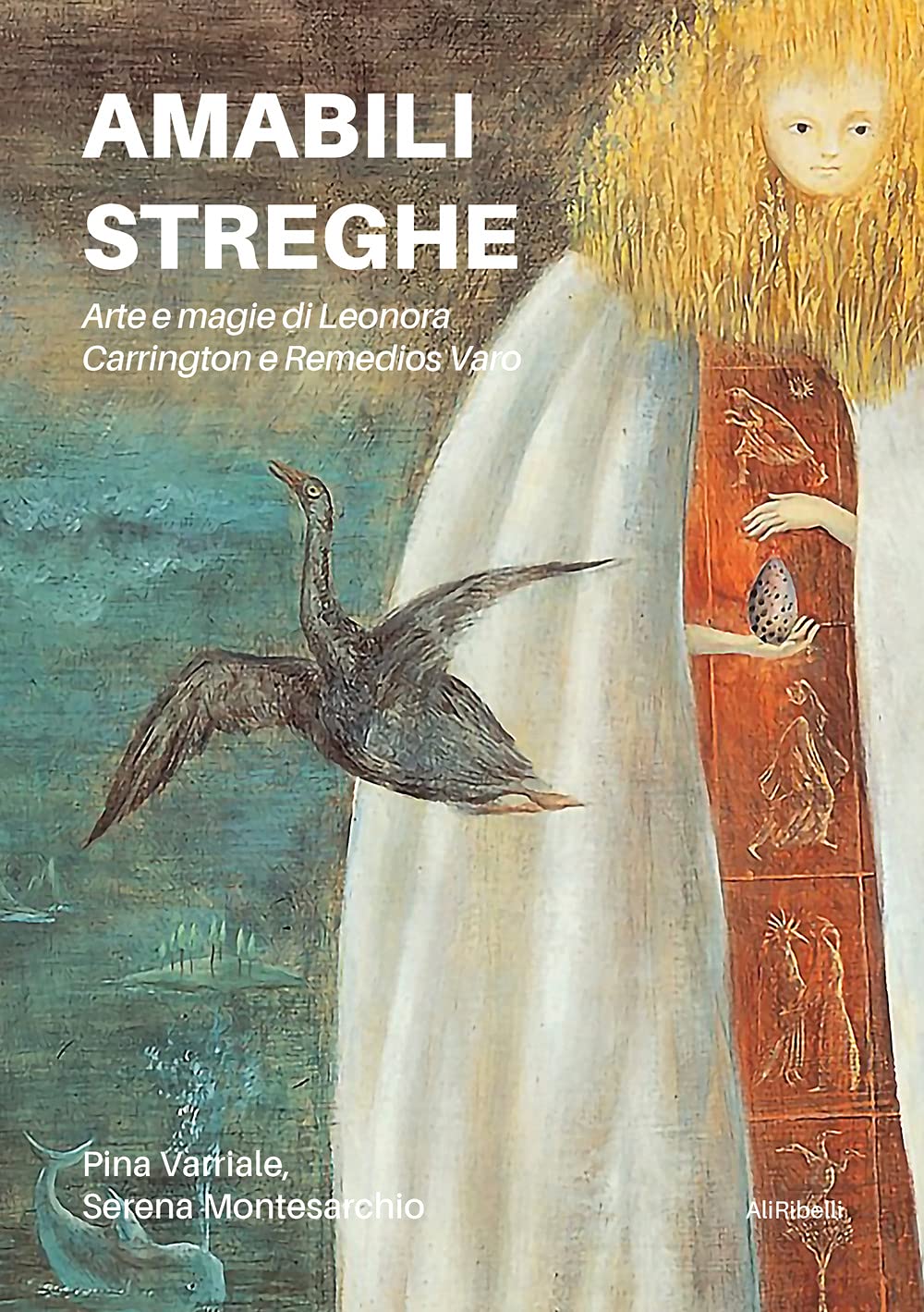 Amabili streghe. Arte e magie di Leonora Carrington e Remedios Varo Film, Art & Culture