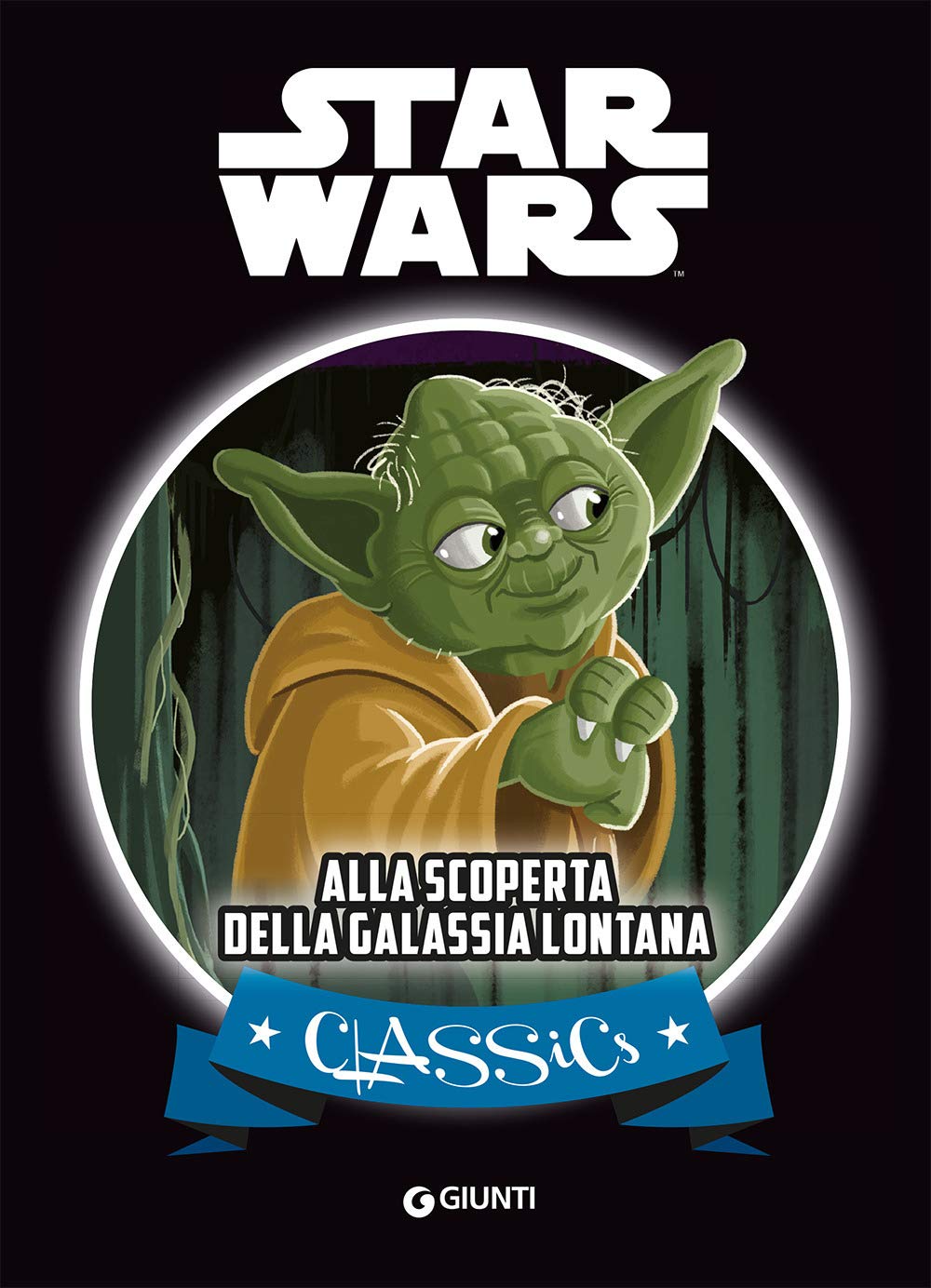 Alla scoperta della galassia lontana. Star Wars book