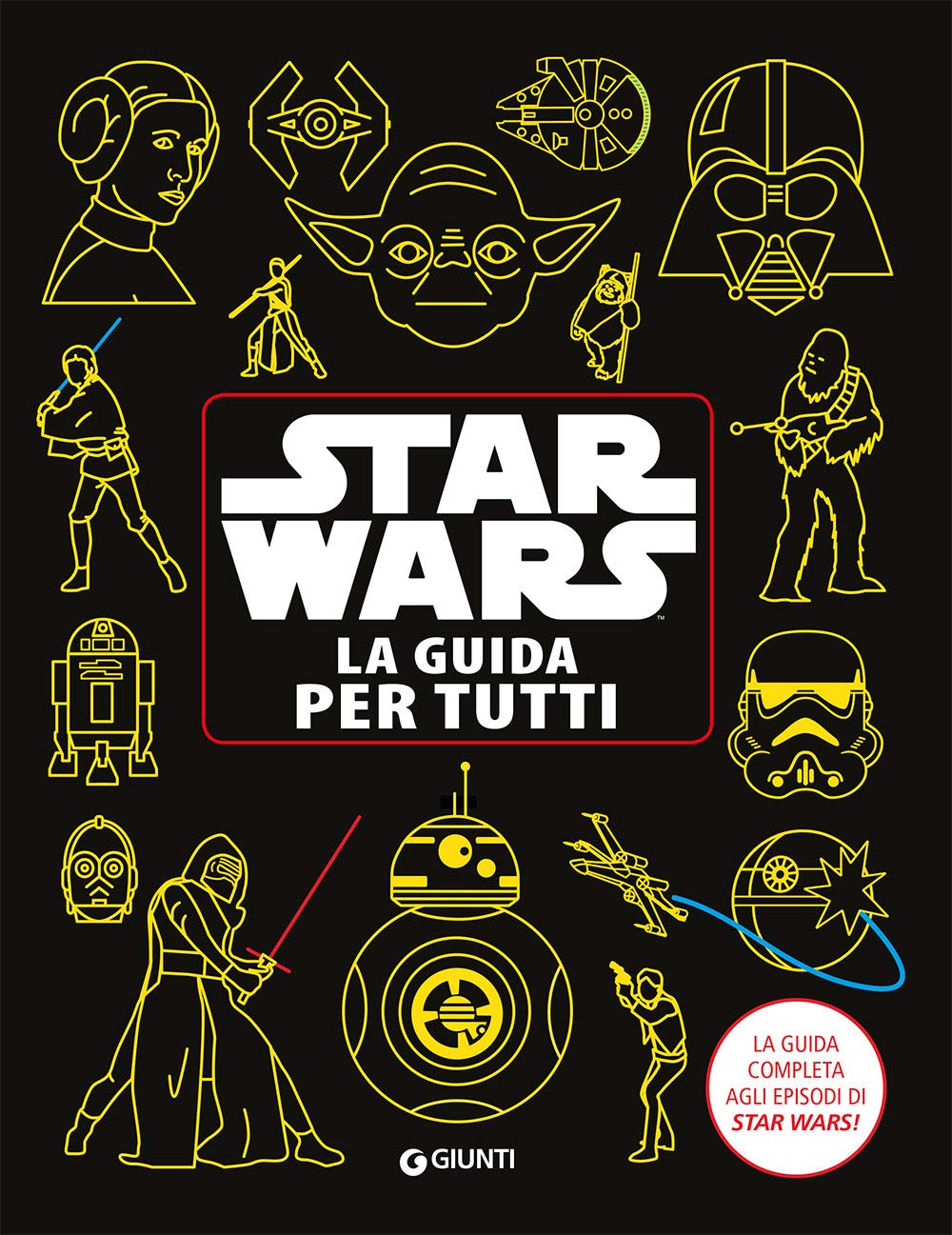 Star Wars. La guida per tutti. La guida completa agli episodi di Star Wars! Non-fiction