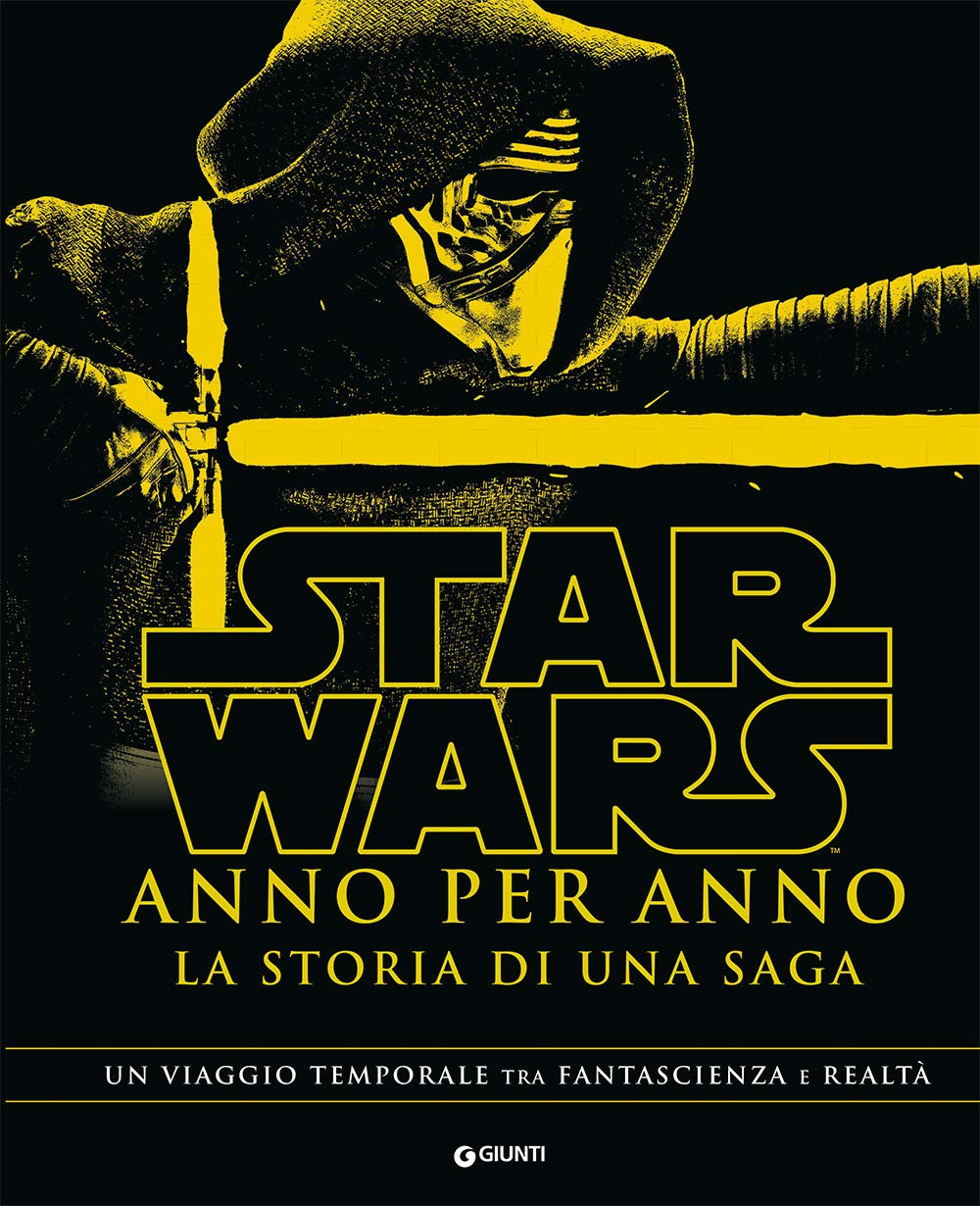 Star Wars. Anno per anno. La storia di una saga book