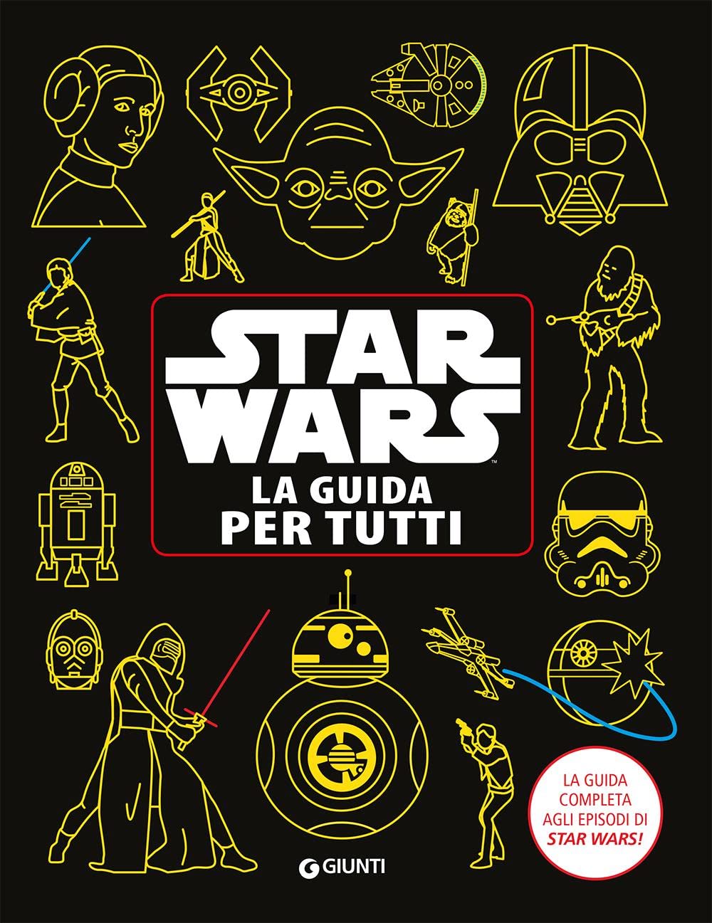 Star Wars. La guida per tutti. La guida completa agli episodi di Star Wars! book