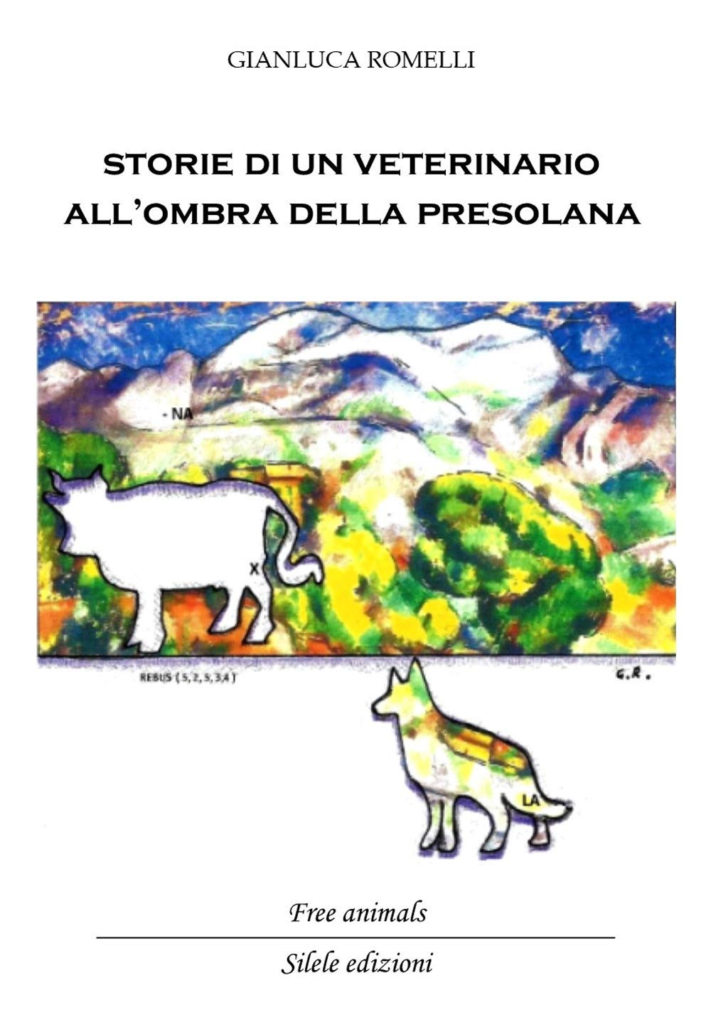 Storie di un veterinario all'ombra della Presolana. Racconti di persone, animali e montagne book
