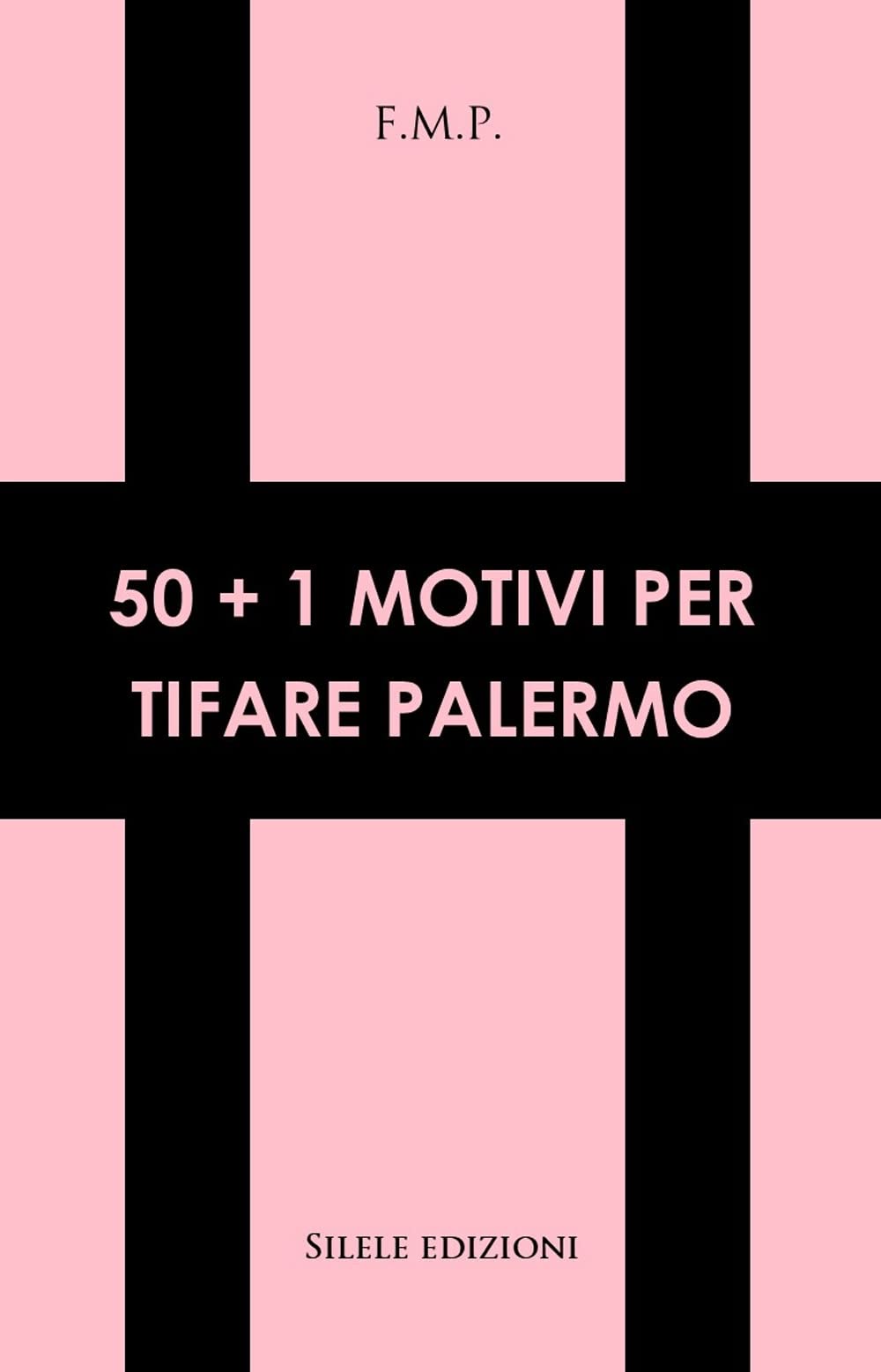 50+1 motivi per tifare Palermo Leisure & Fun