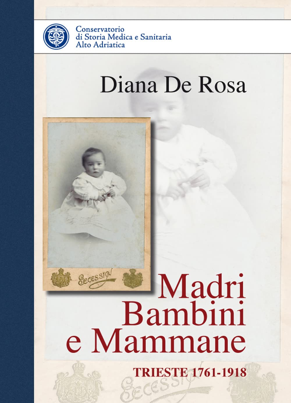 Madri bambini e mammane. Trieste 1761-1918 Medicine