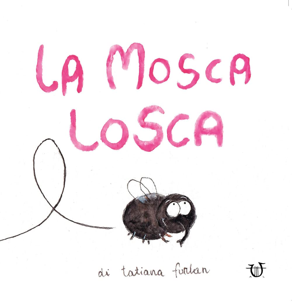 La mosca losca. Ediz. a colori Children's books