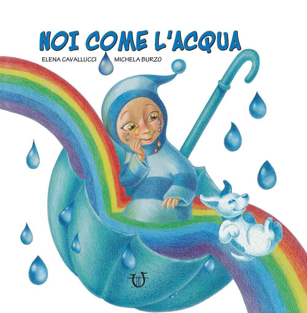 Noi come l'acqua. Ediz. a colori Non-fiction