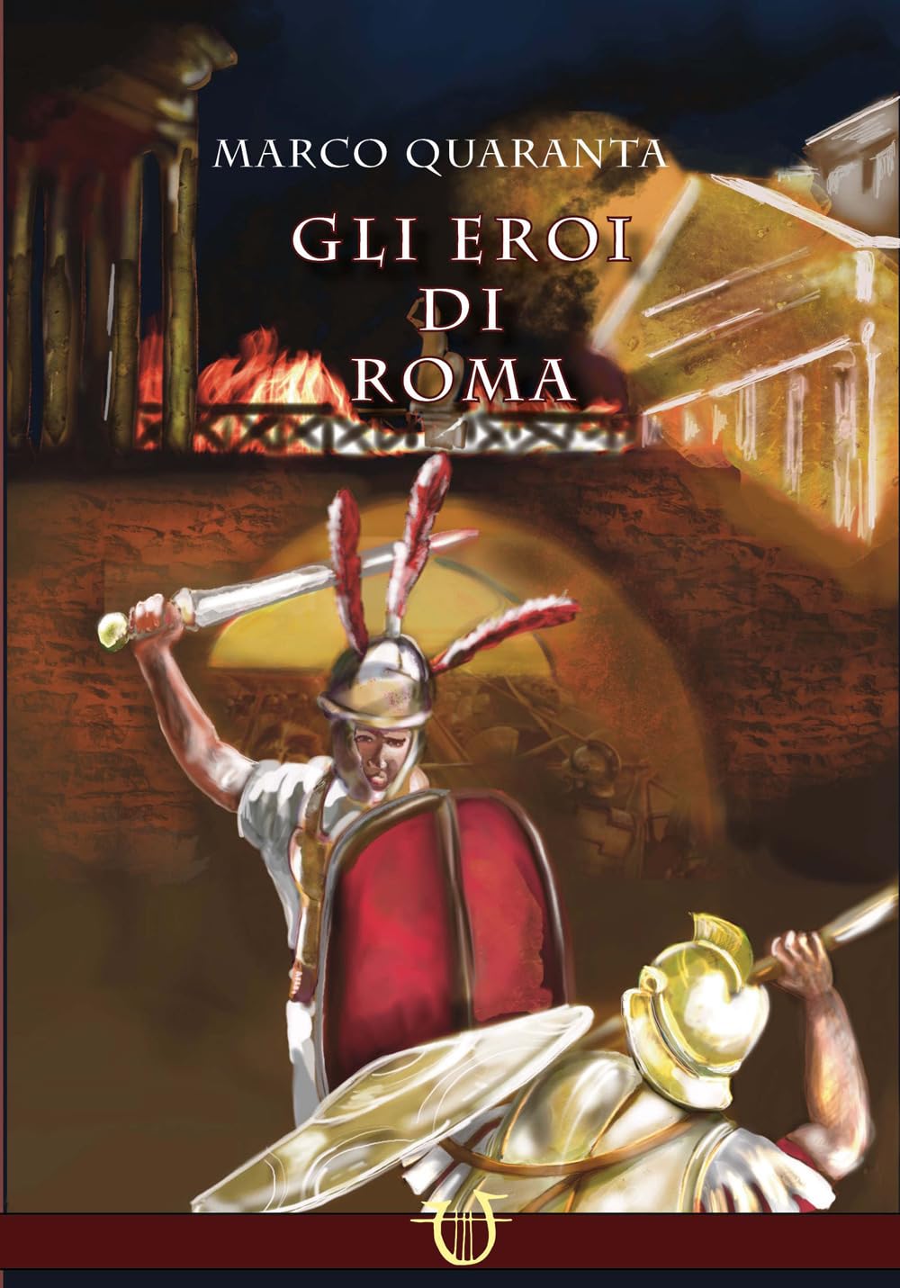 Gli eroi di Roma. La caduta della luna Historical Fiction