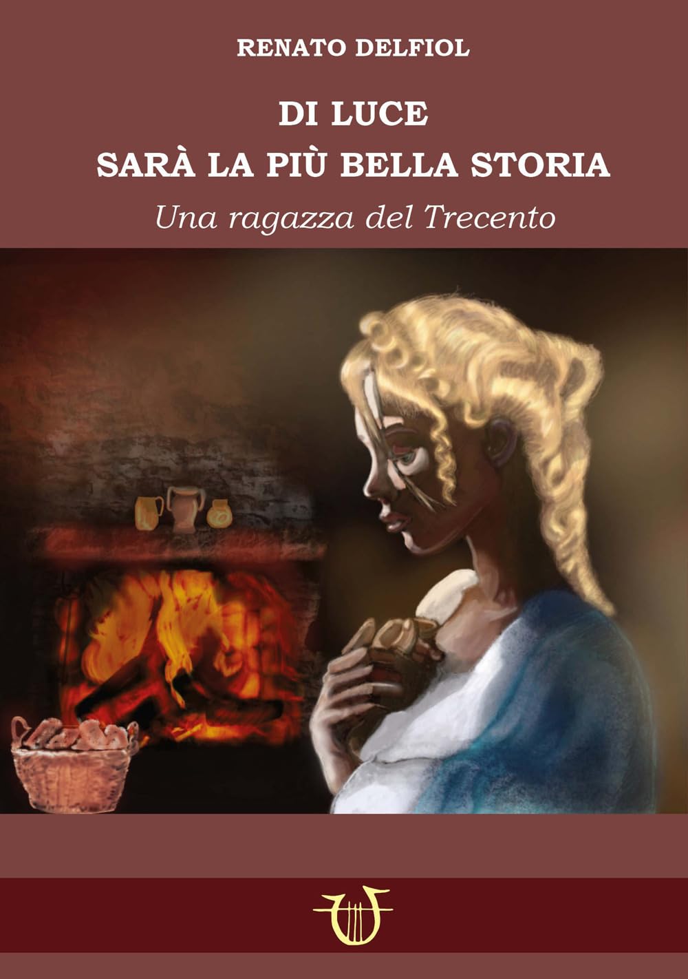 Di Luce sarà la biù bella storia. Una fanciulla del Trecento Historical Fiction
