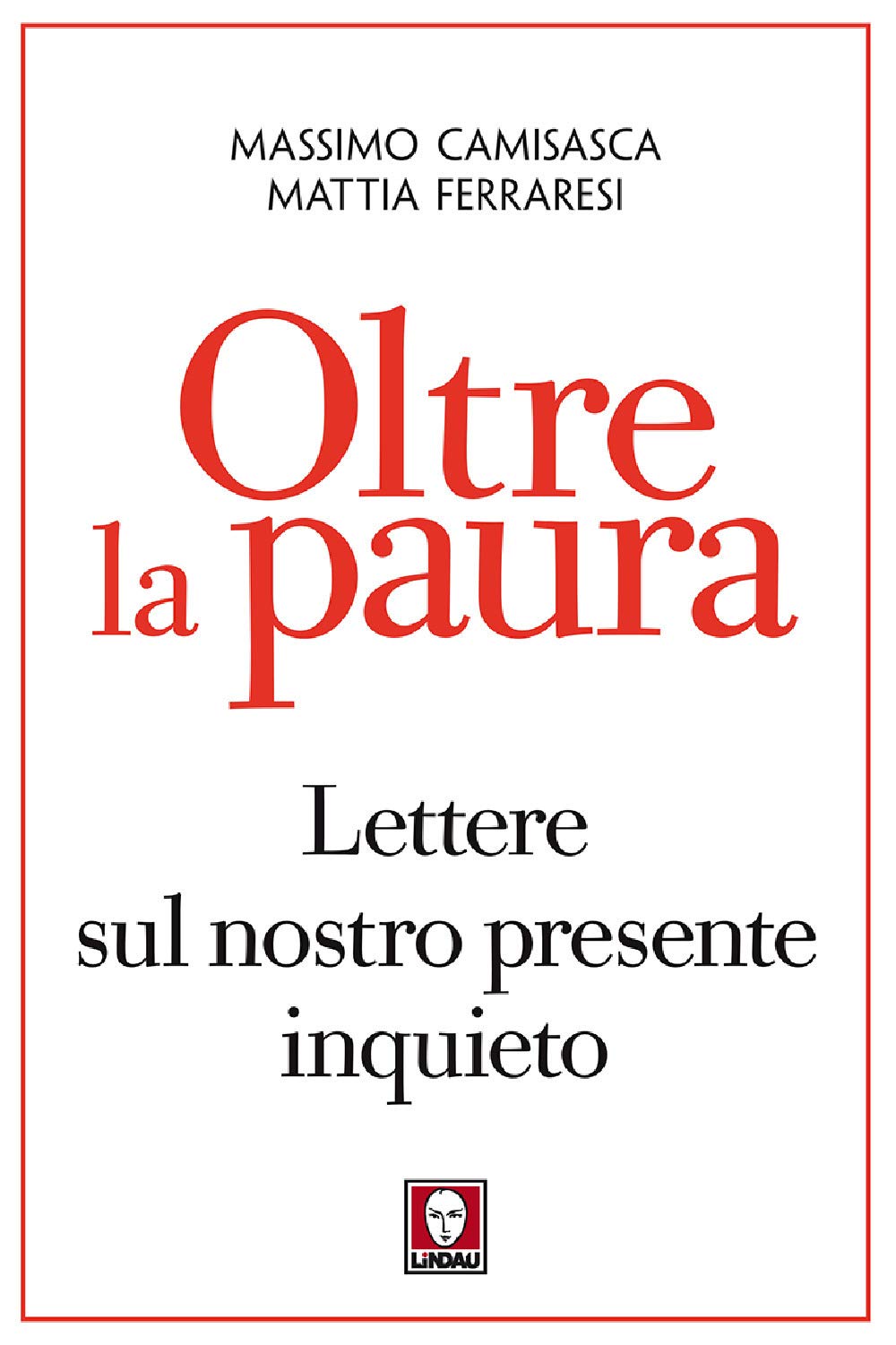 Oltre la paura. Lettere sul nostro presente inquieto book