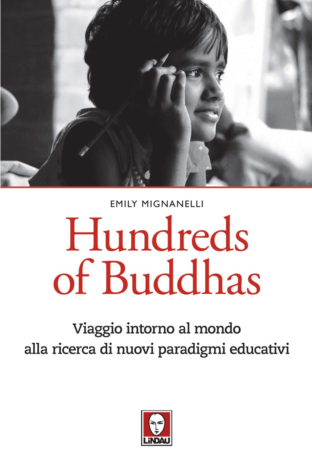 Hundreds of Buddhas. Viaggio intorno al mondo alla ricerca di nuovi paradigmi educativi book