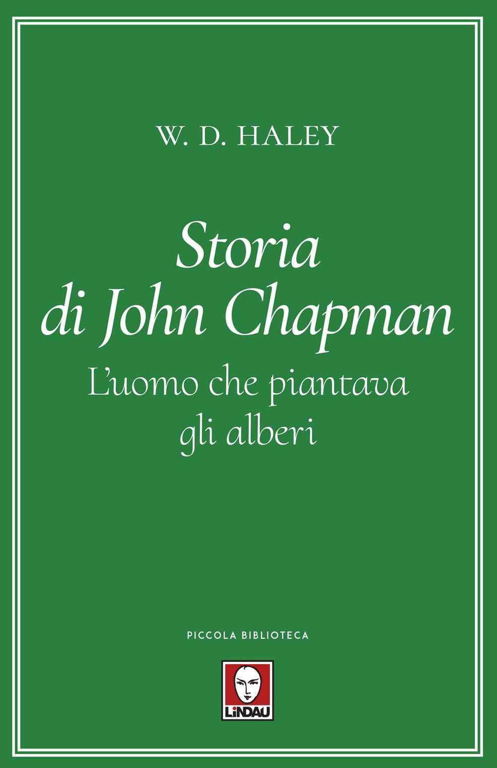 Storia di John Chapman. L'uomo che piantava gli alberi book