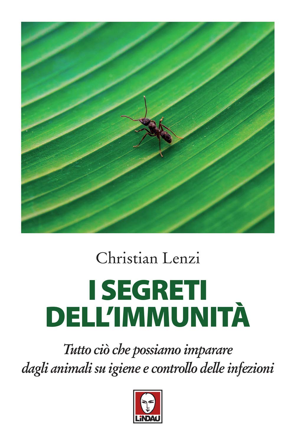 I segreti dell'immunità. Tutto ciò che possiamo imparare dagli animali su igiene e controllo delle infezioni Medicine