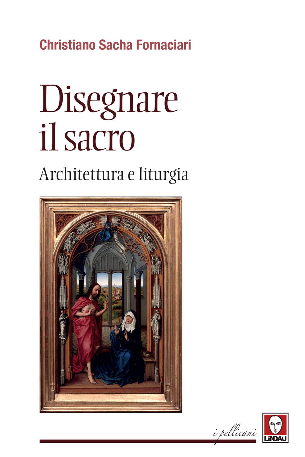 Disegnare il sacro. Architettura e liturgia book