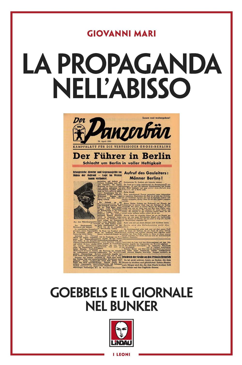 La propaganda nell'abisso. Goebbels e il giornale nel bunker (I leoni) Media & Communication