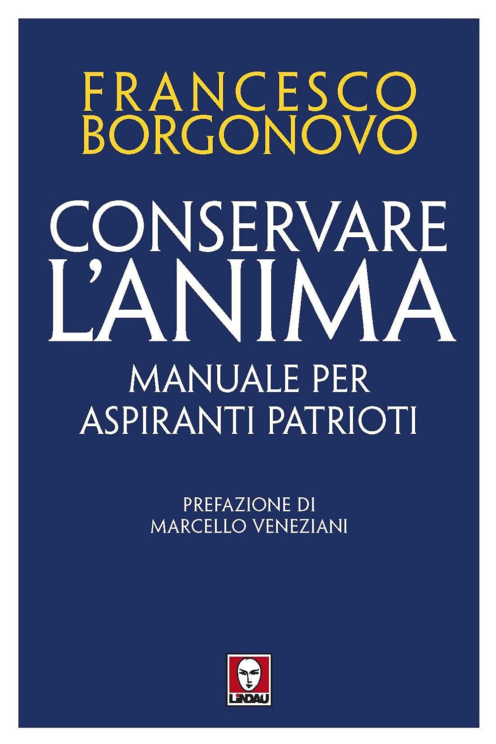 Conservare l'anima. Manuale per aspiranti patrioti Social Sciences