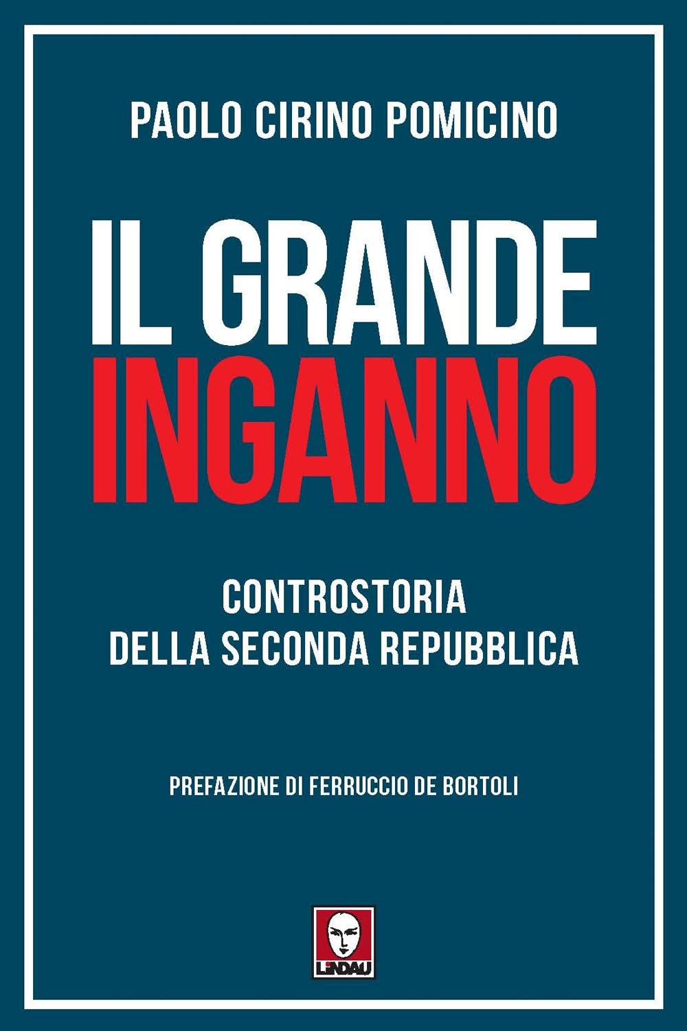 Il grande inganno. Controstoria della Seconda Repubblica book