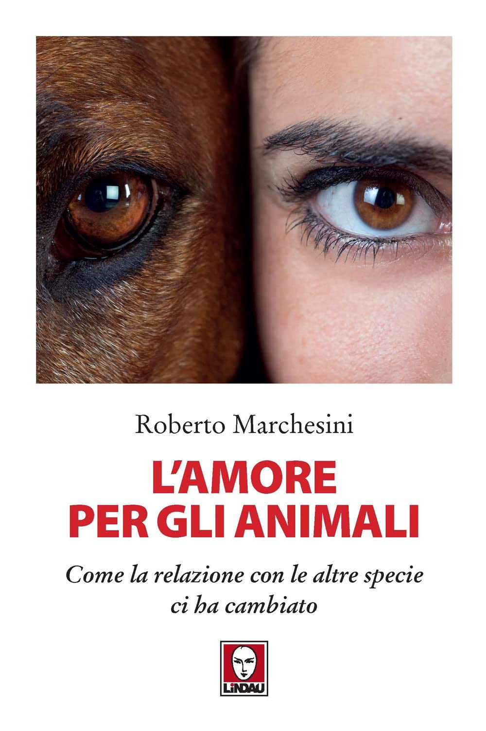 L'amore per gli animali. Come la relazione con le altre specie ci ha cambiato book