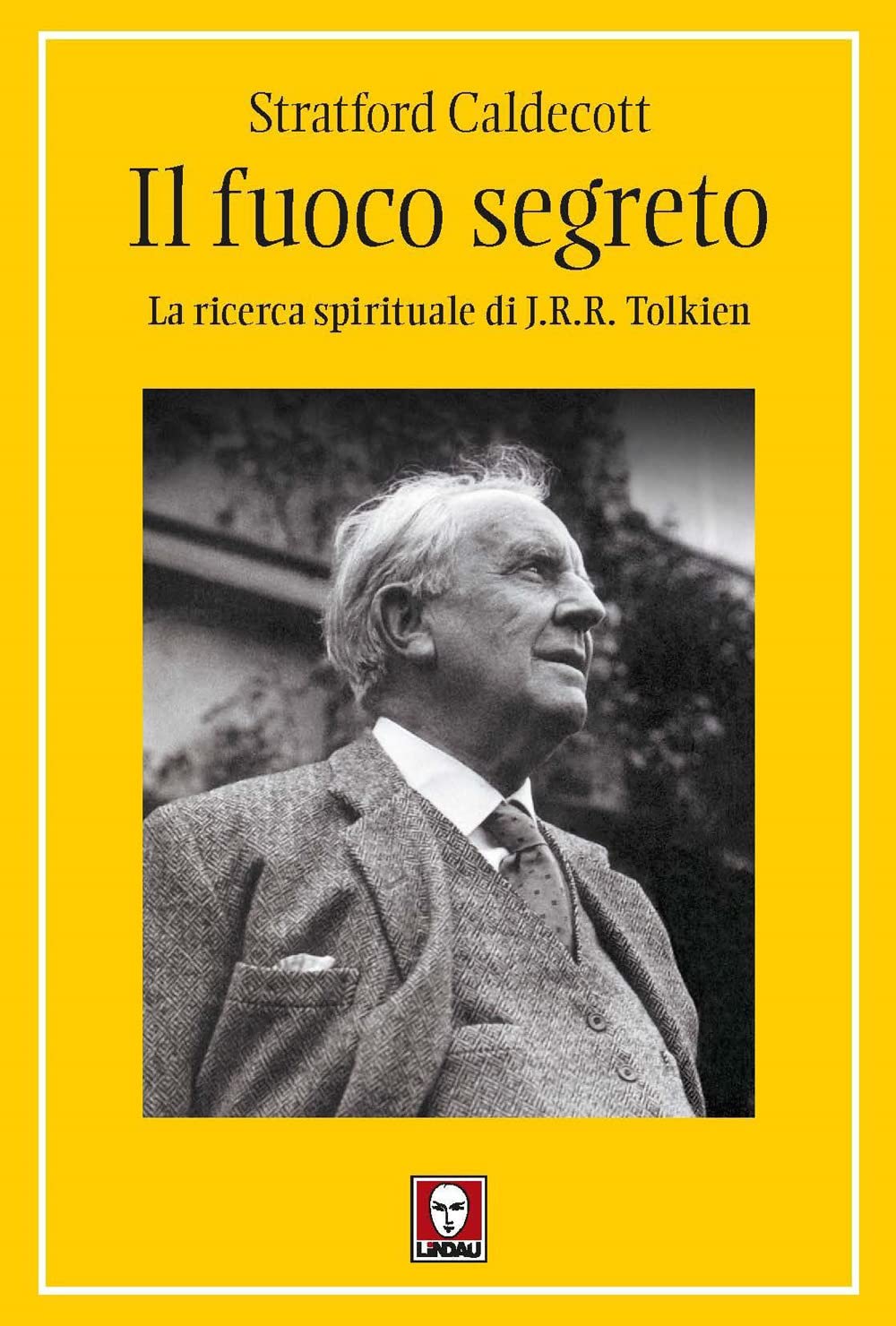 Il fuoco segreto. La ricerca spirituale di J. R. R. Tolkien book