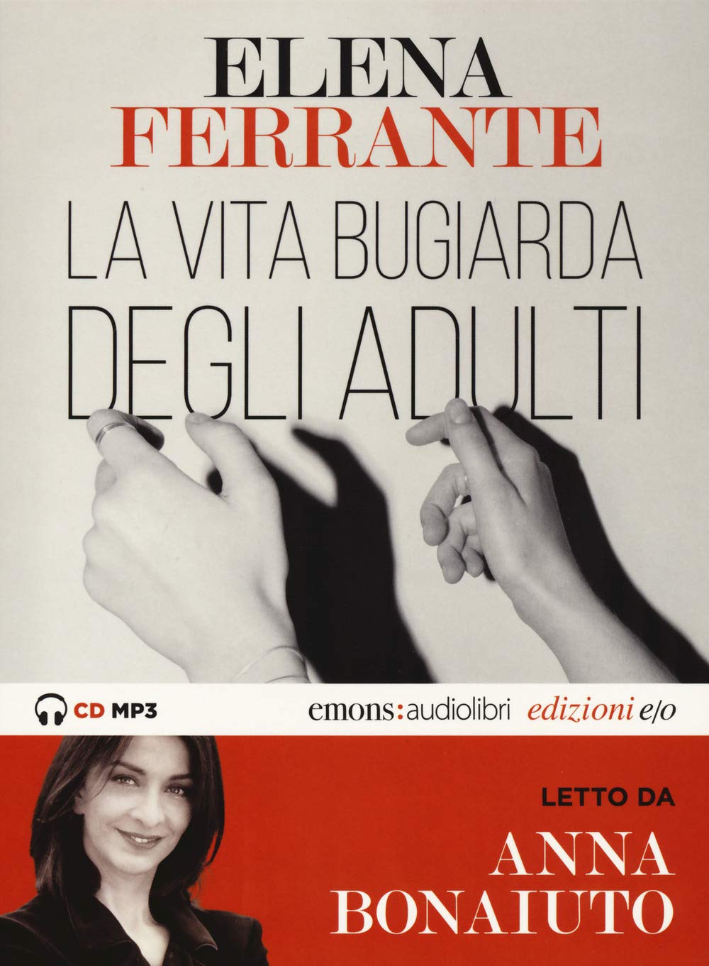 La vita bugiarda degli adulti letto da Anna Bonaiuto. Audiolibro. CD Audio formato MP3 cd