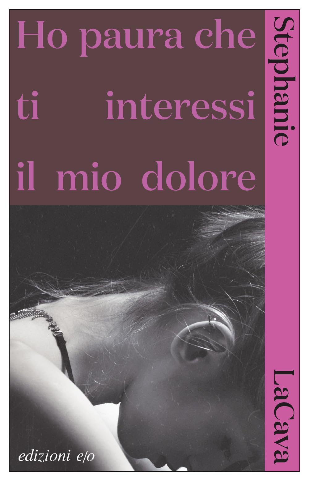 Ho paura che ti interessi il mio dolore book