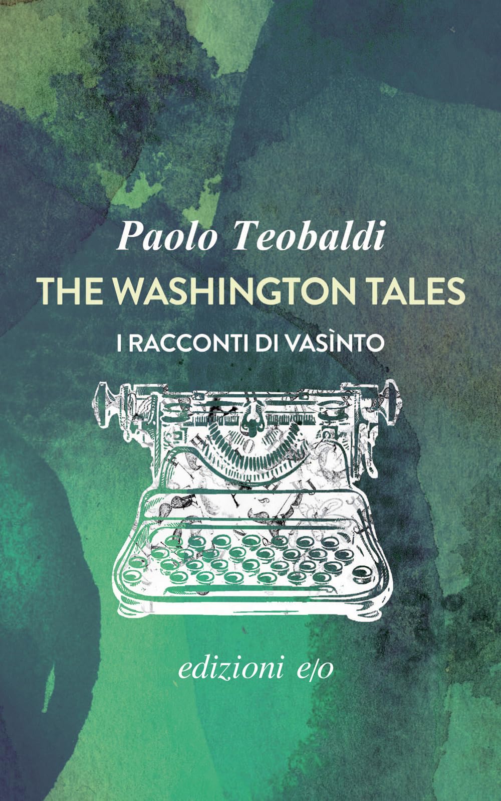 The Washington tales. I racconti di Vasìnto Essays & Short Stories
