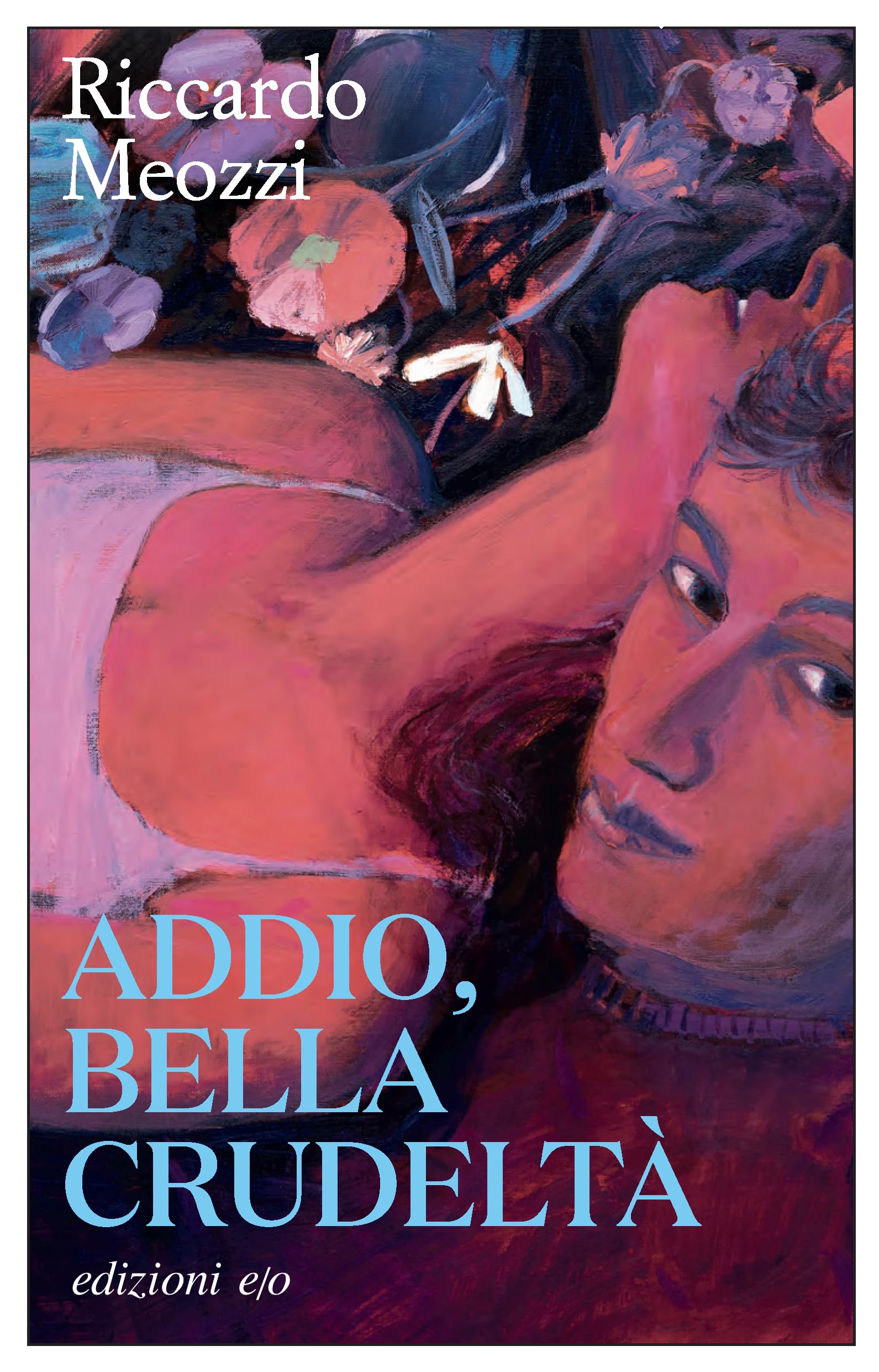 Addio, bella crudeltà (Dal mondo) Contemporary literature