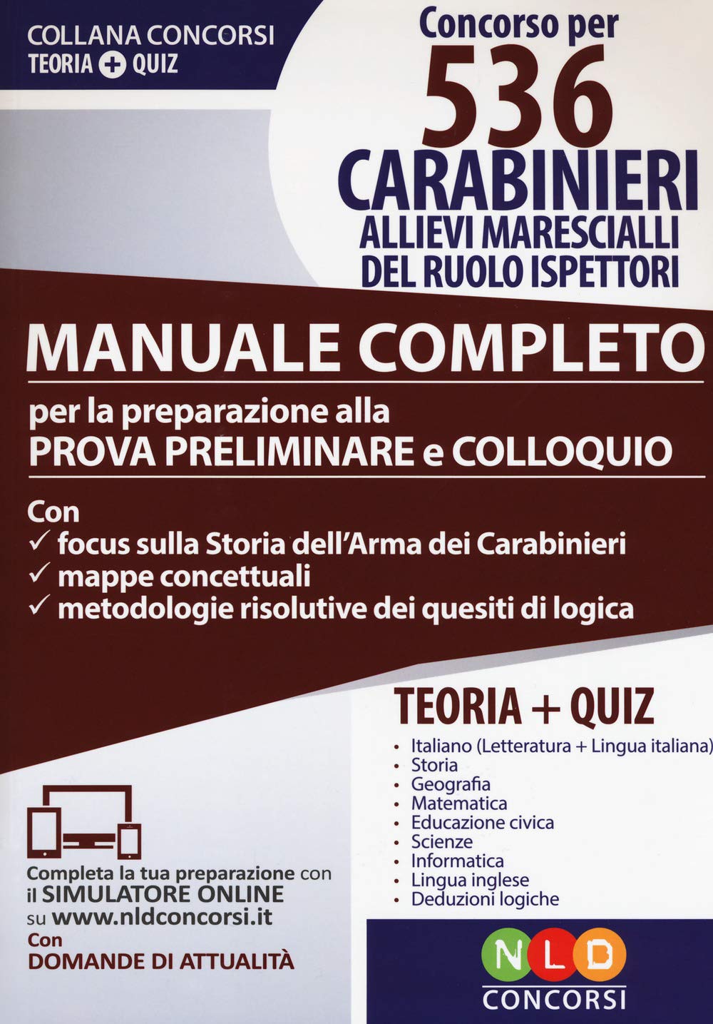 Concorso per 536 carabinieri allievi marescialli del ruolo ispettori. Manuale completo. Con software di simulazione book
