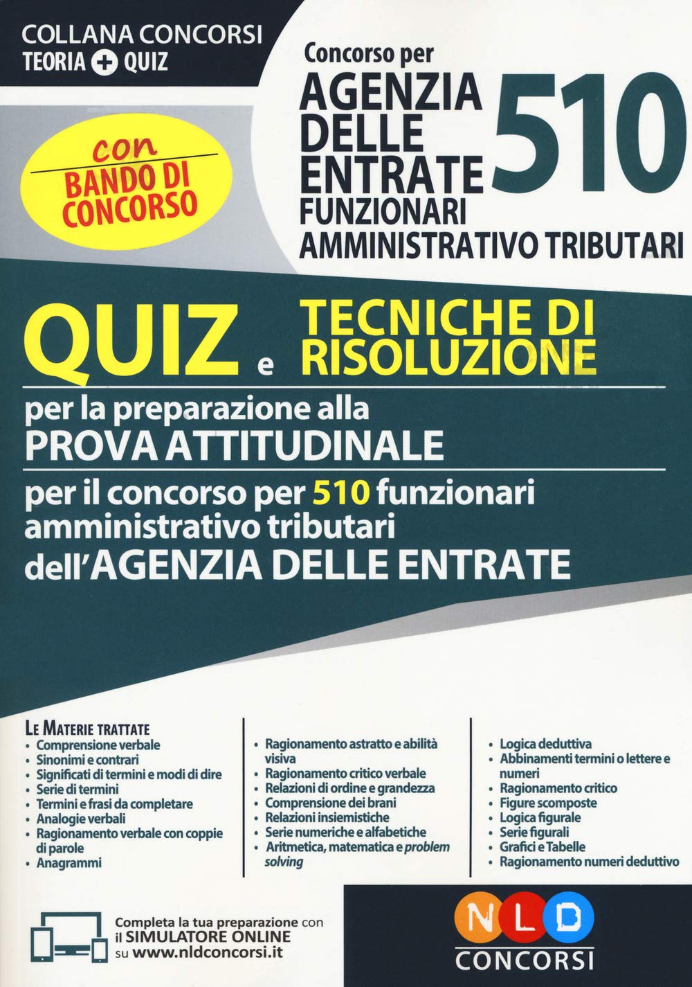 Concorso per 510 funzionari amministrativo tributari Agenzia delle Entrate. Quiz e tecniche di risoluzione per la preparazione alla prova attitudinale book