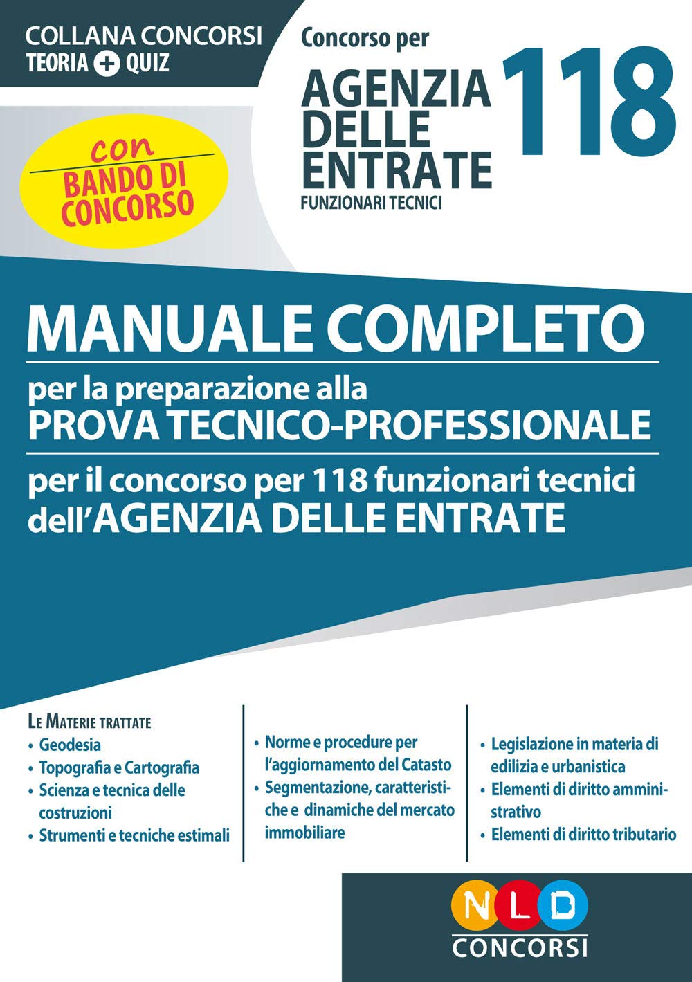 Concorso per 118 funzionari tecnici Agenzia delle Entrate. Manuale completo per la preparazione alla prova tecnico-professionale. Con software di simulazione book