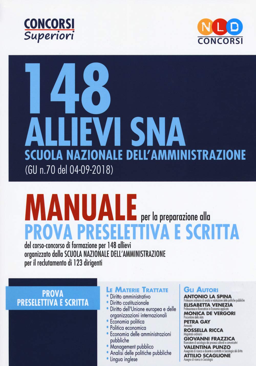 148 allievi SNA Scuola Nazionale dell'Amministrazione (G.U. n. 70 del 04-09-2018). Manuale per la preparazione alla prova preselettiva e scritta book