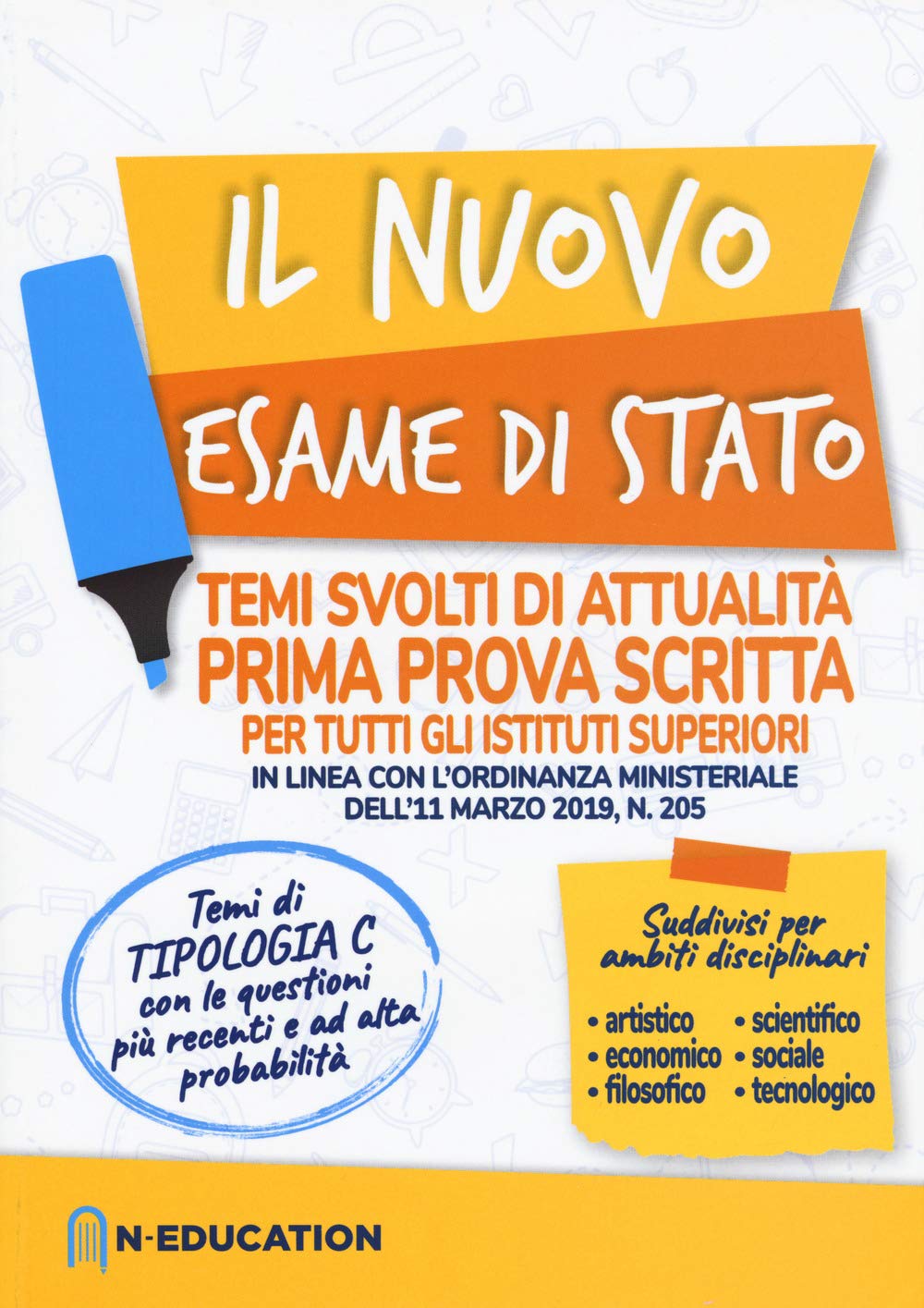 Il nuovo esame di Stato. Temi svolti di attualità. Prima prova scritta per tutti gli istituti superiori in linea con l'ordinanza ministeriale dell'11 marzo 2019, n. 205 Study Guides
