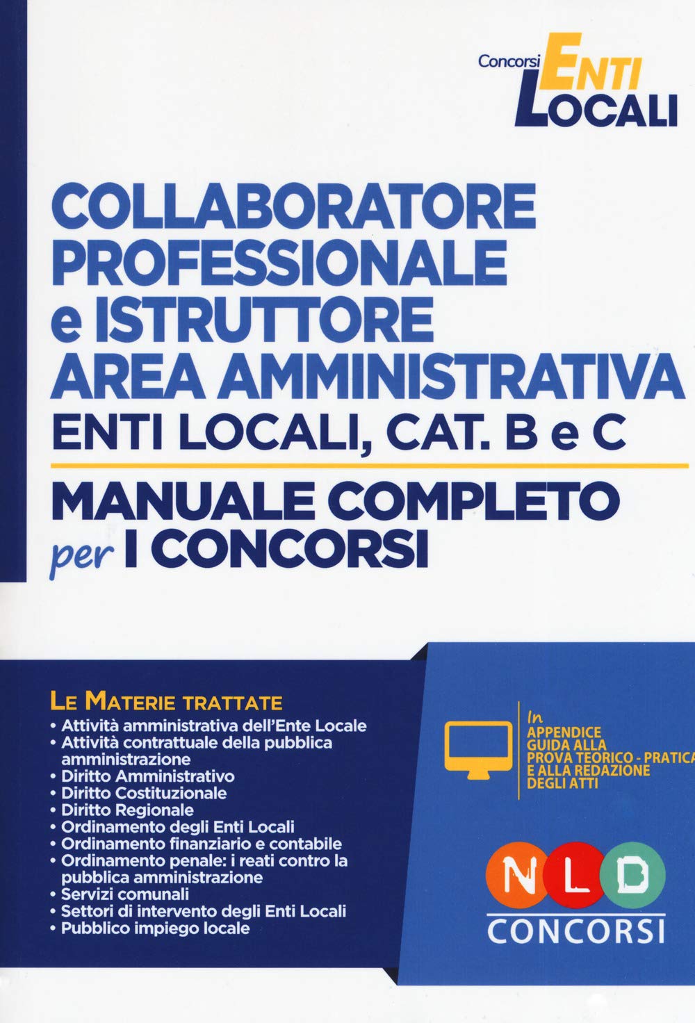 Collaboratore professionale e istruttore area amministrativa. Enti locali, cat. B e C. Manuale completo per i concorsi. Con simulatore online book