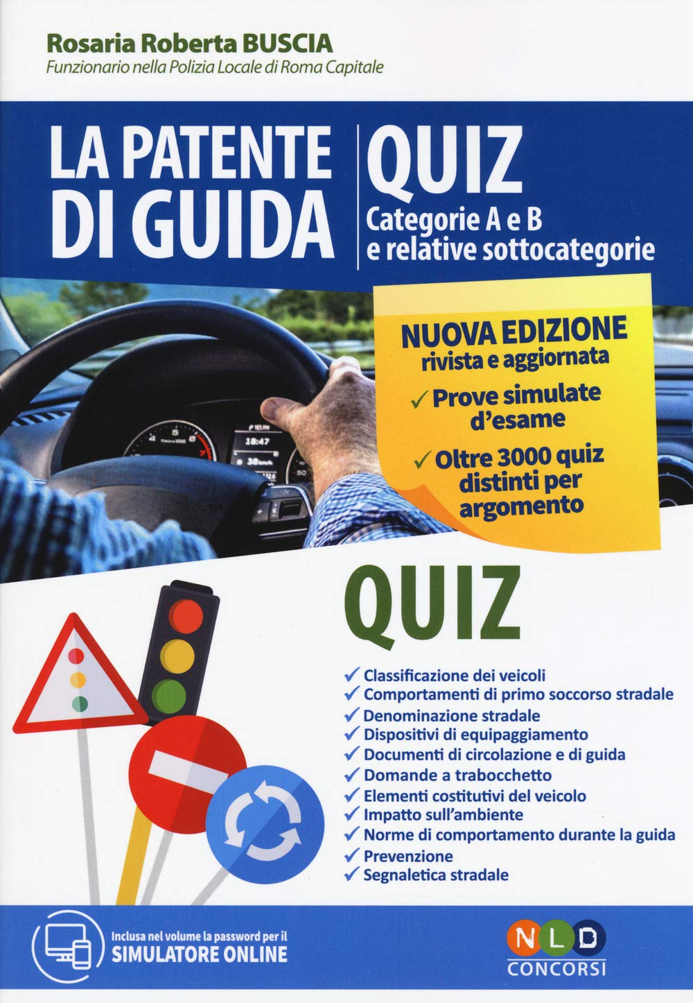 La patente di guida. Quiz. Categorie A e B e relative sottocategorie. Con software di simulazione Leisure, Home & Garden