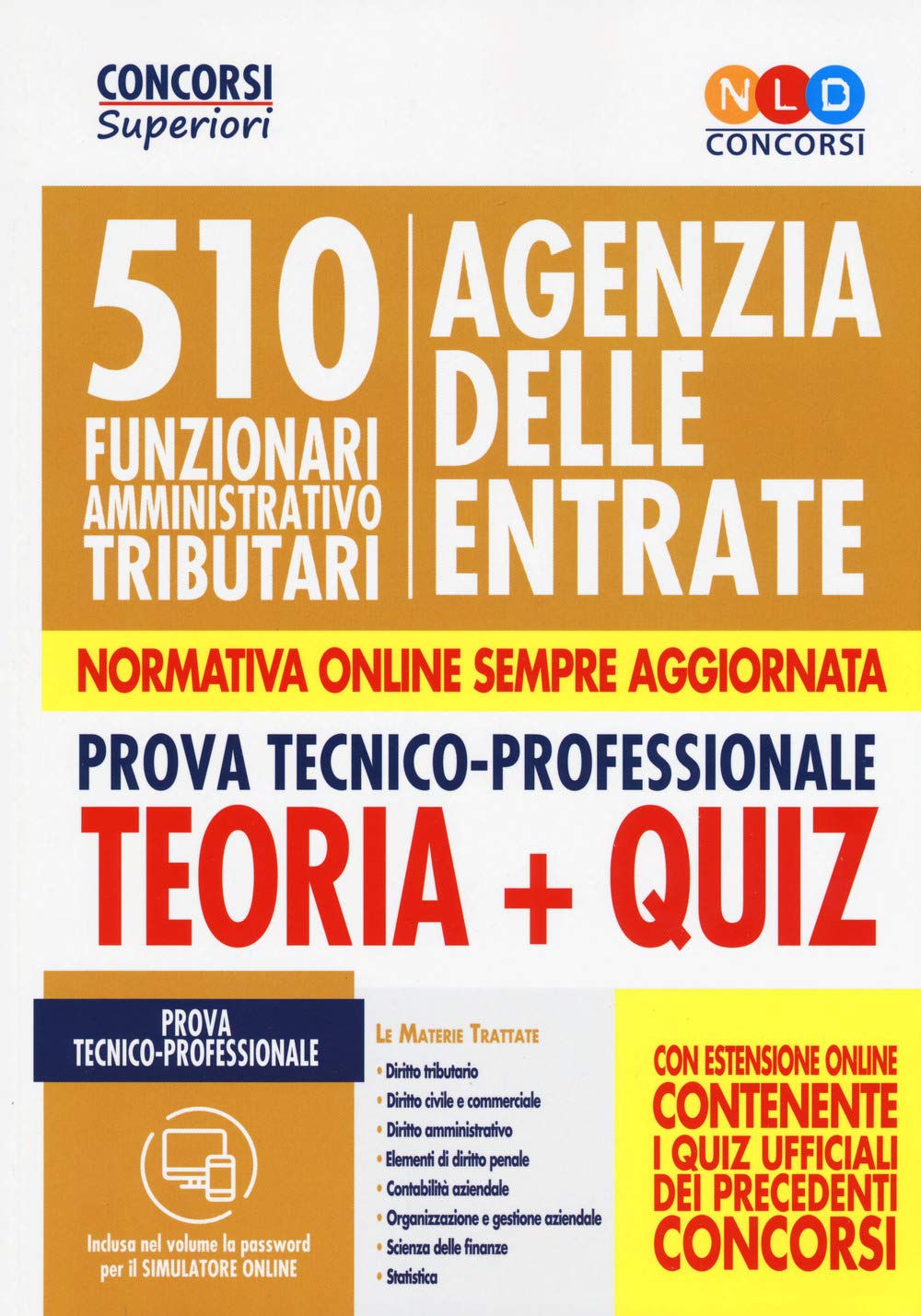 510 Funzionari amministrativi tributari Agenzia delle Entrate. Prova tecnico-professionale. Teoria + quiz. Con software di simulazione book
