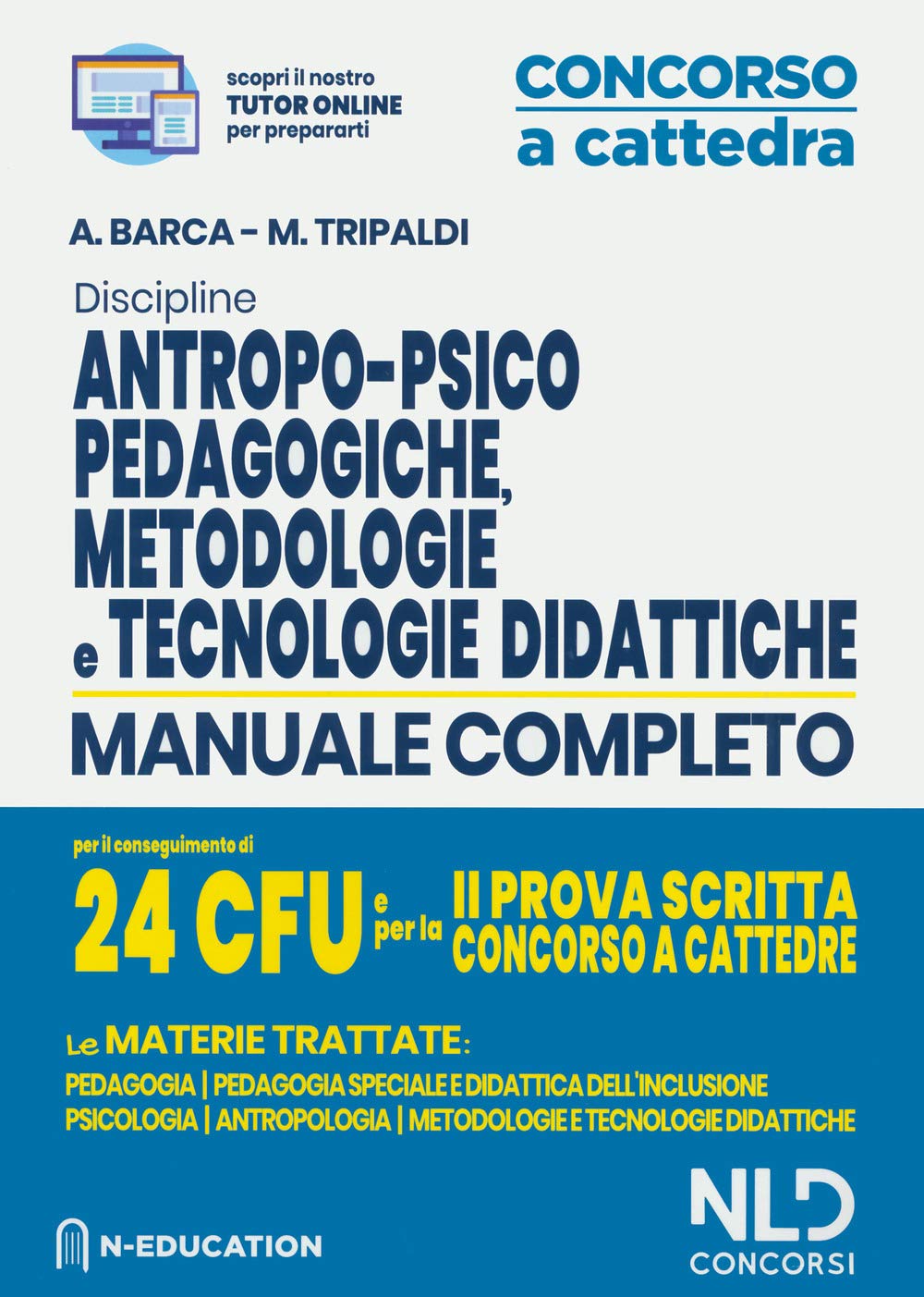 Discipline antropo-psico-pedagogiche, metodologie e tecnologie didattiche. Manuale completo per il conseguimento di 24 CFU e per la 2ª prova scritta concorso a cattedre. Con aggiornamento online book