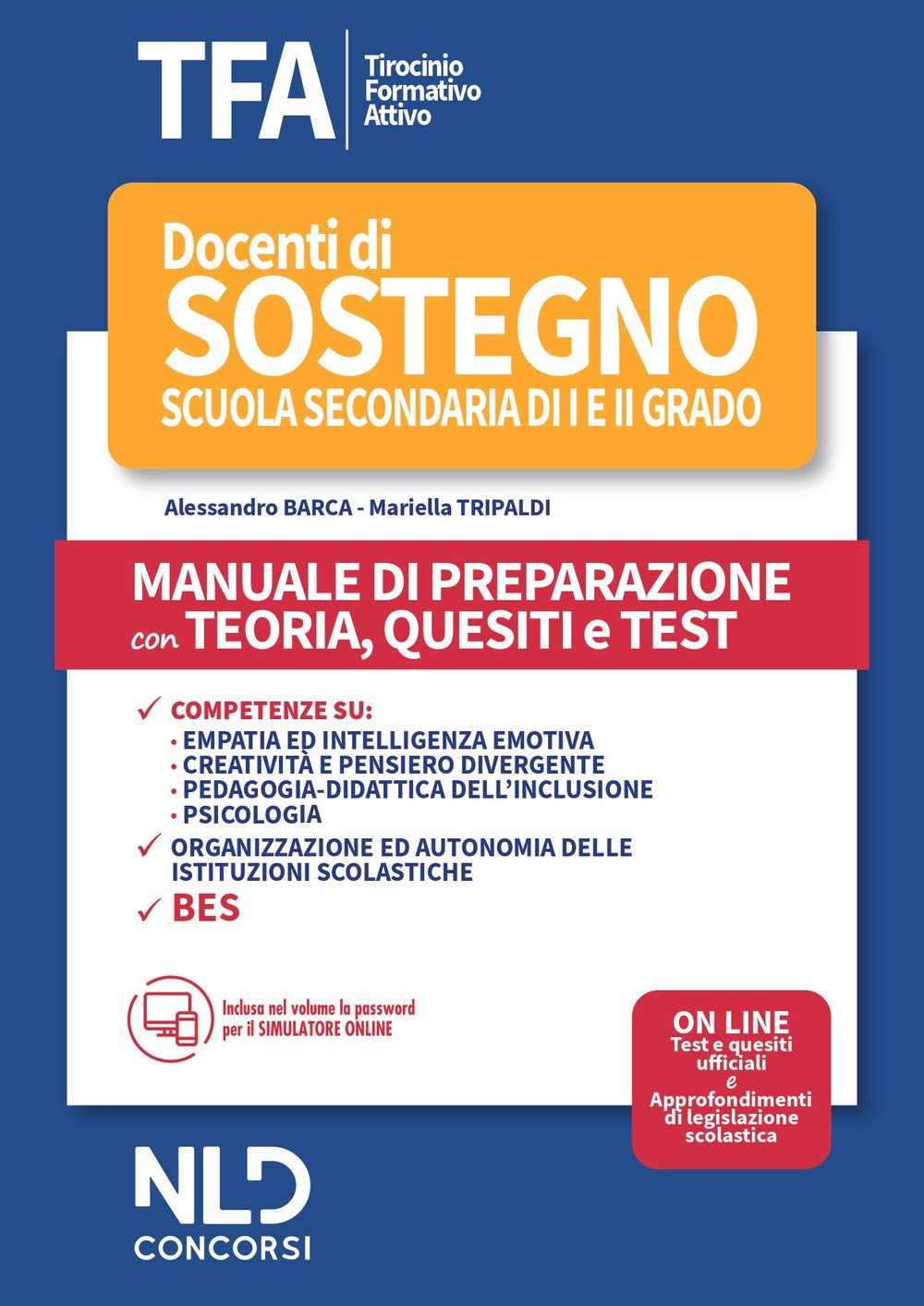 TFA. Docenti di sostegno scuola secondaria di I e II grado. Manuale di preparazione con teoria, quesiti e test book