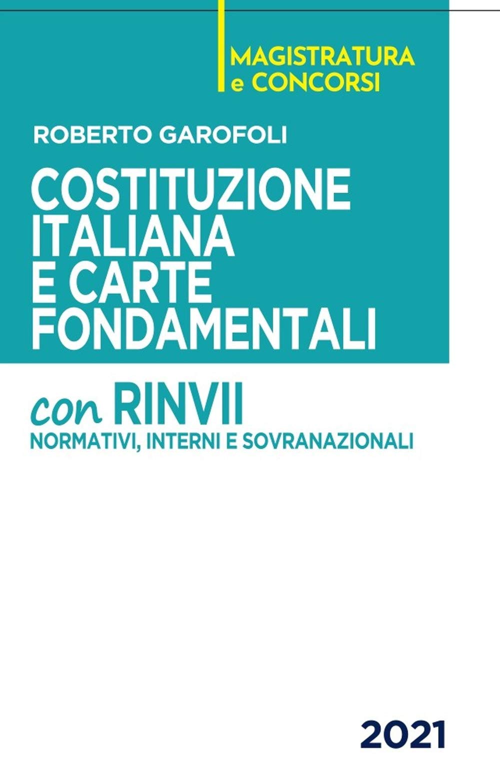 Costituzione italiana e carte fondamentali. Con rinvii normativi, interni e sovranazionali Law