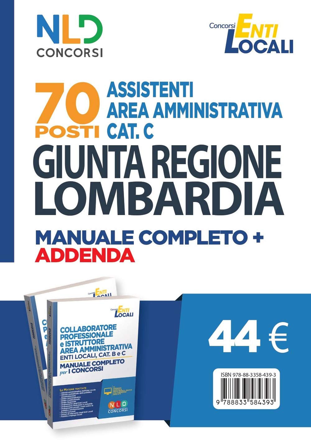 70 posti Assistenti area amministrativa Cat. C. Giunta Regione Lombardia. Manuale completo + agenda (Concorsi enti locali) Law