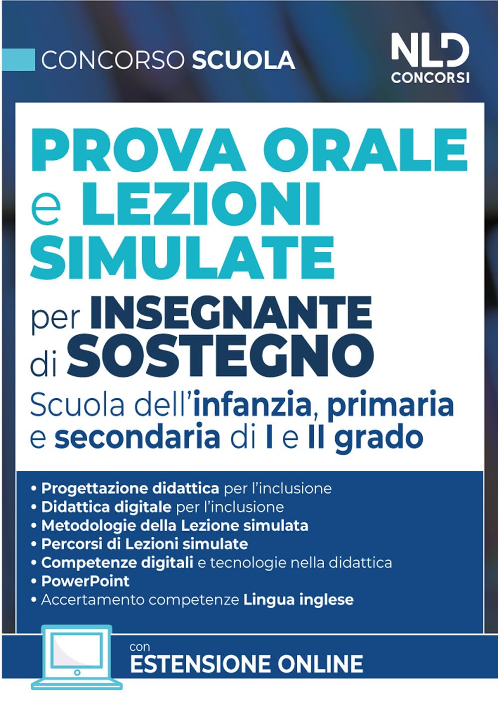 Concorso Scuola. Prova orale e lezioni simulate per insegnanti di sostegno. Scuola dell'infanzia, primaria e secondaria di I e II grado. Nuova ediz. book