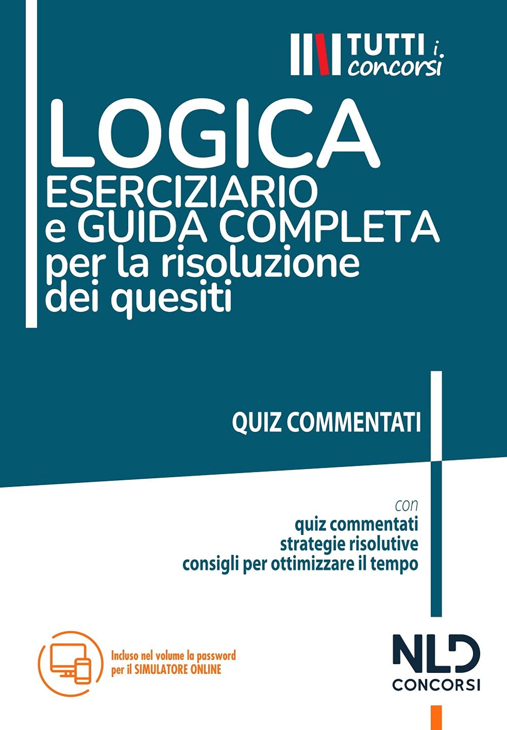 Logica. Eserciziario e guida completa per la risoluzione dei quesiti book