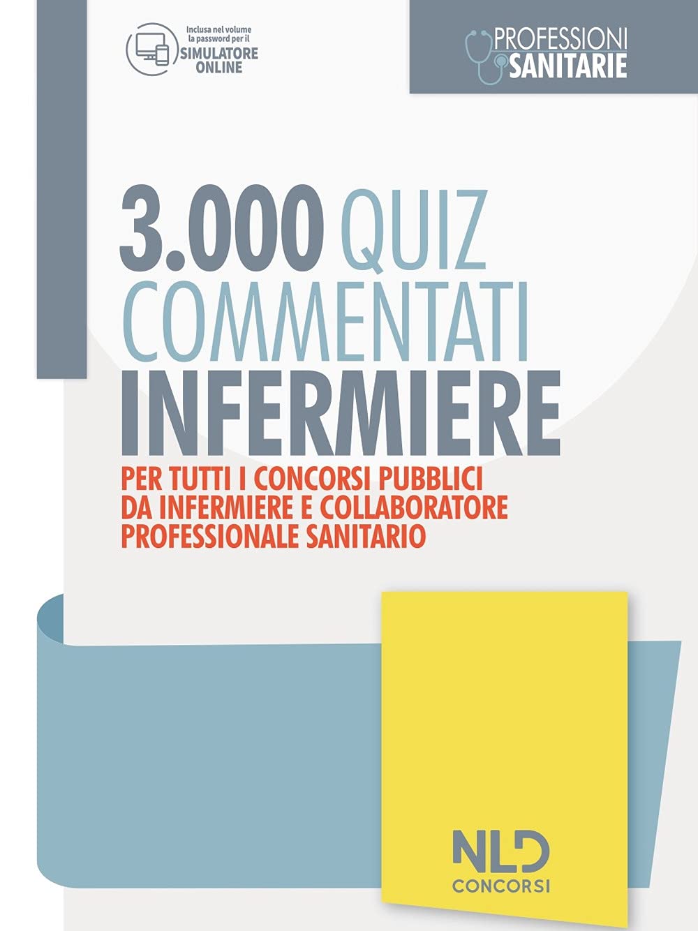 Infermiere 3000 quiz spiegati e commentati. Per tutti i concorsi pubblici da infermiere e collaboratore professionale e sanitario. Nuova ediz. book