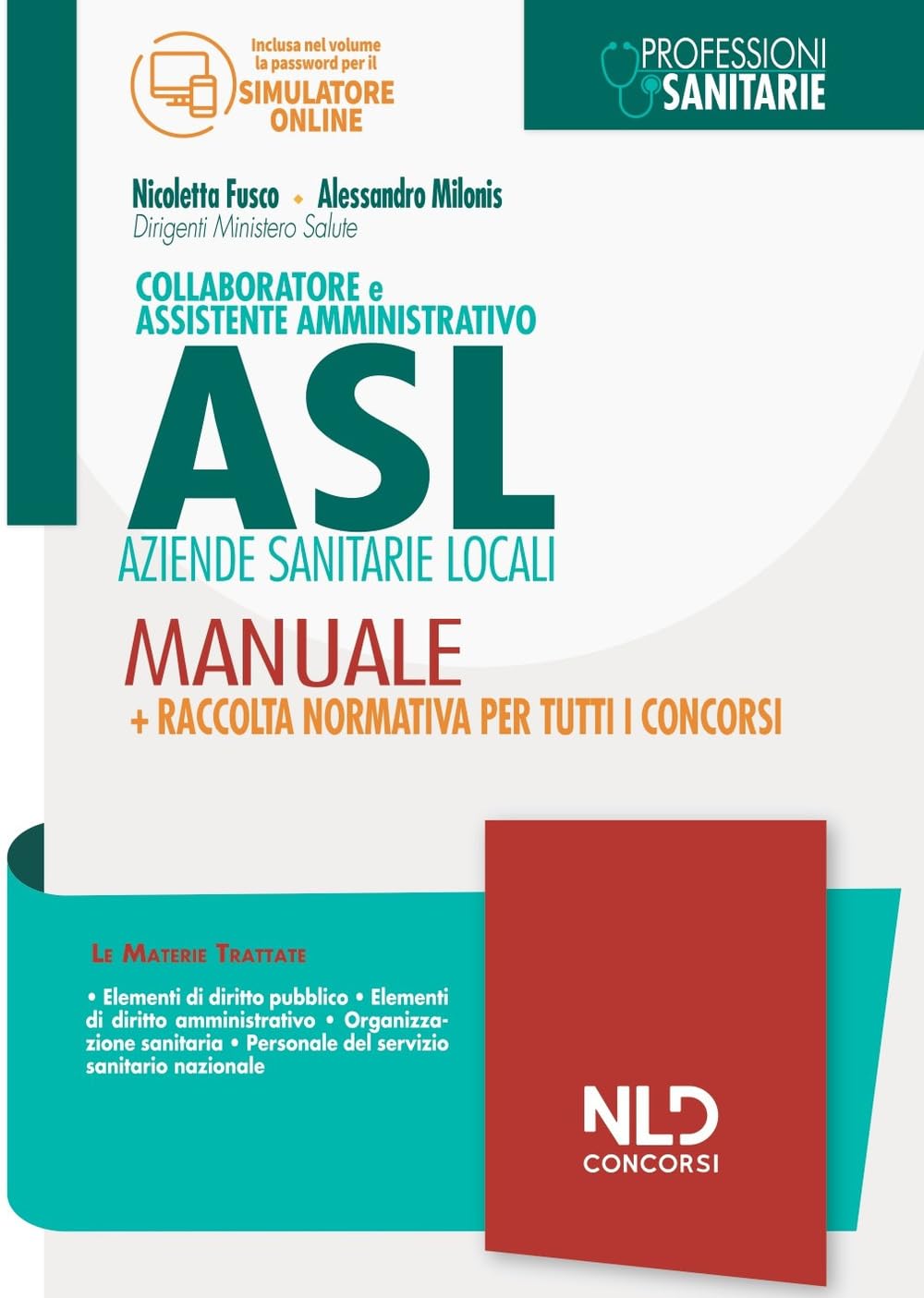 Collaboratore e assistente amministrativo Asl Aziende Sanitarie Locali. Manuale + Raccolta normativa per tutti i concorsi. Con espansione online book