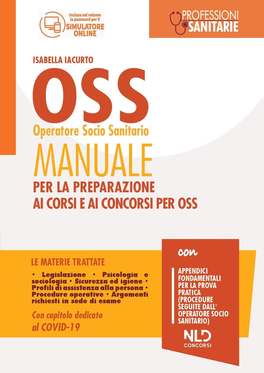 OSS operatore socio sanitario. Manuale per la preparazione ai corsi e ai concorsi per OSS. Con software di simulazione book