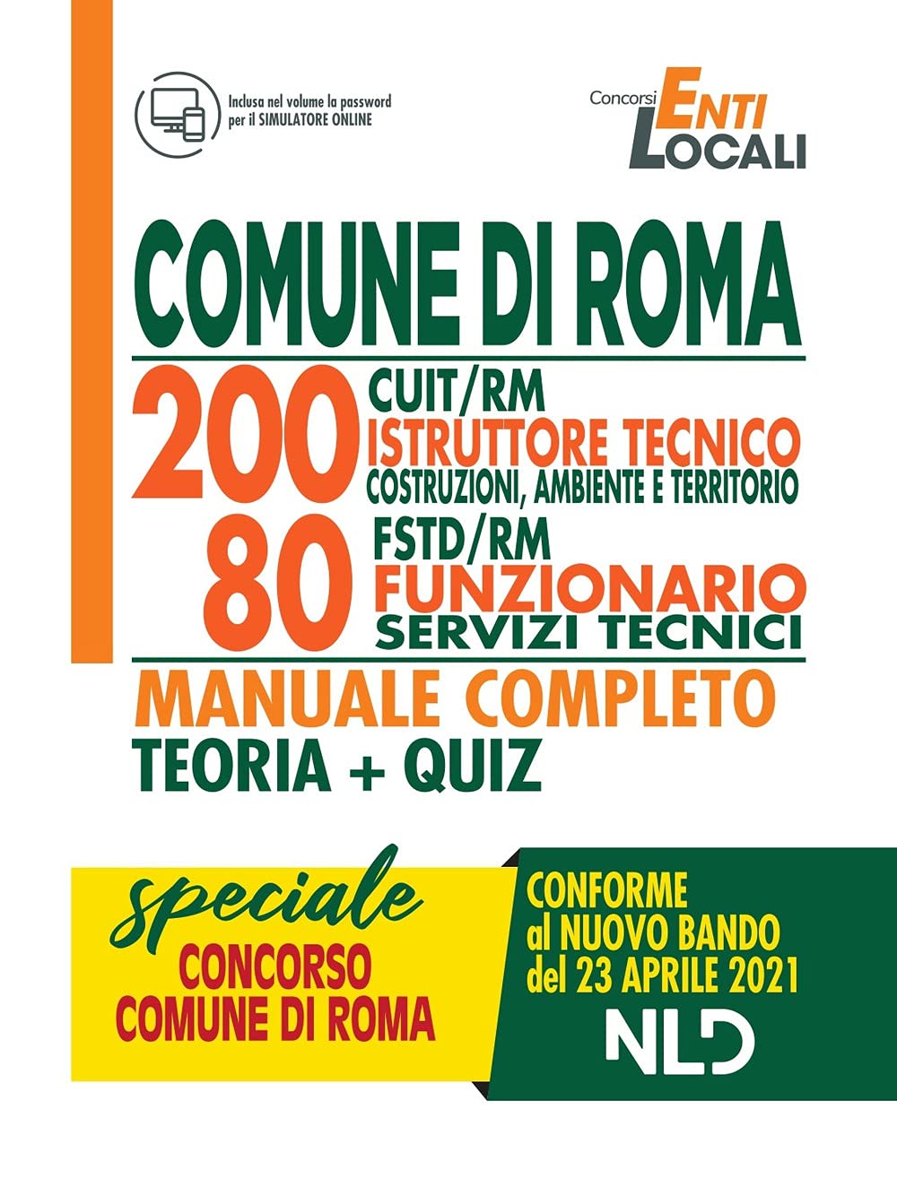 Concorso 1512 Comune di Roma. 200 posti CUIT/RM istruttore tecnico costruzioni, ambiente, territorio 80 posti FSTD/RM funzionario servizi tecnici. ... Con Contenuto digitale per accesso online book