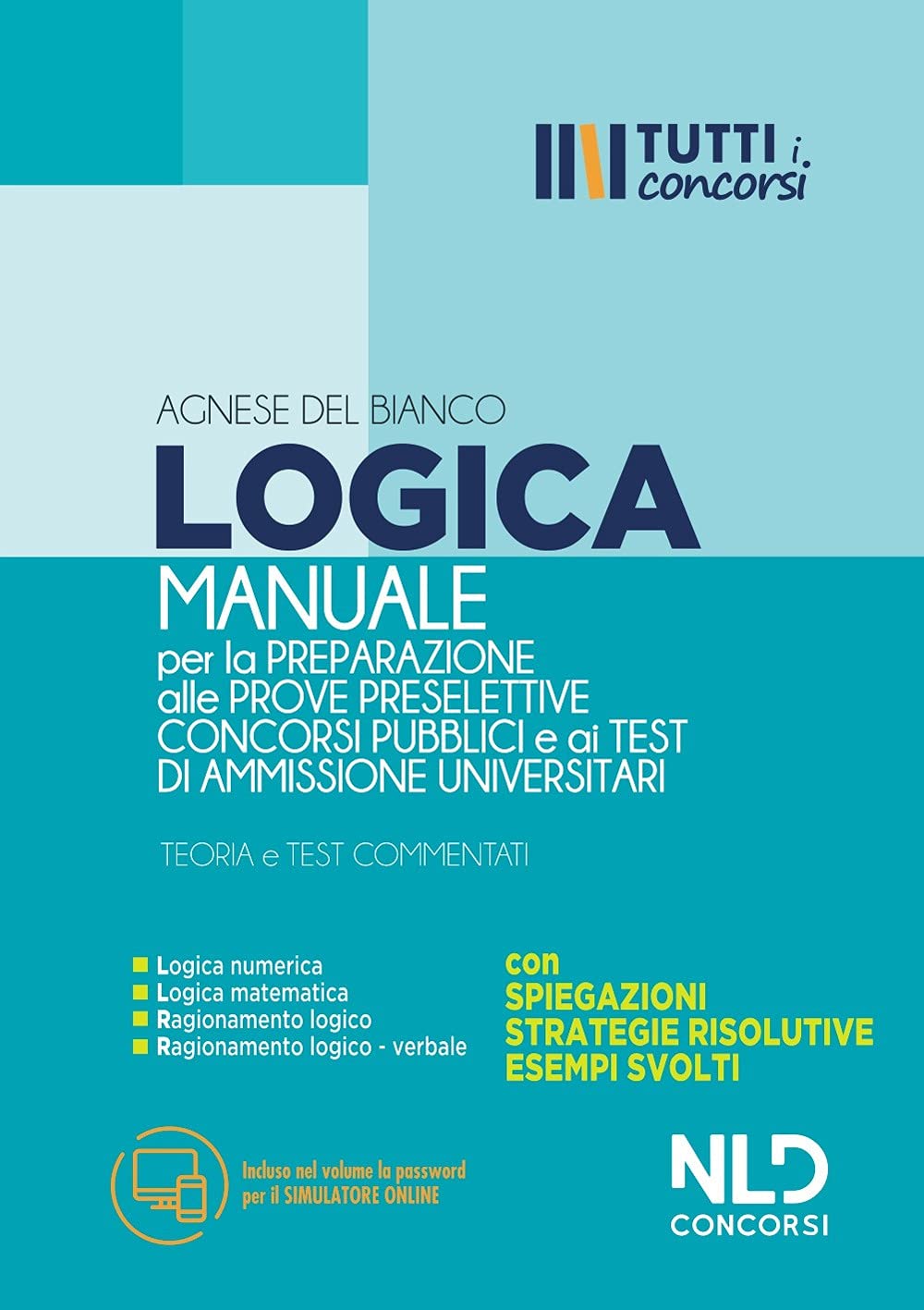 Manuale di logica per la preparazione alle prove preselettive dei concorsi pubblici e ai test di ammissione universitari book