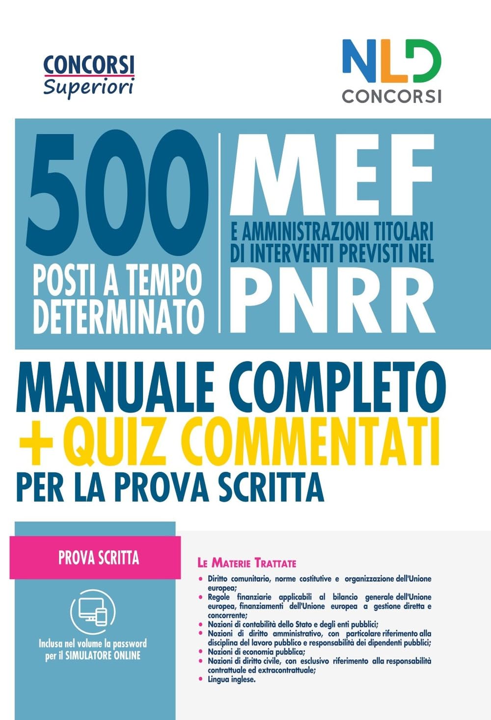 Concorso 500 posti alla Presidenza del Consiglio dei Ministri. Manuale completo + Quiz per la prova scritta. Con software di simulazione Business, Finance & Career