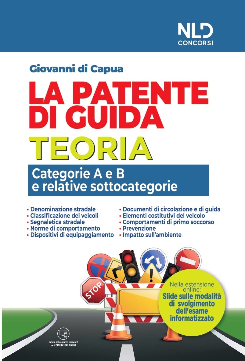 La patente di guida. Teoria. Categorie A e B e relative sottocategorie. Nuova ediz. book